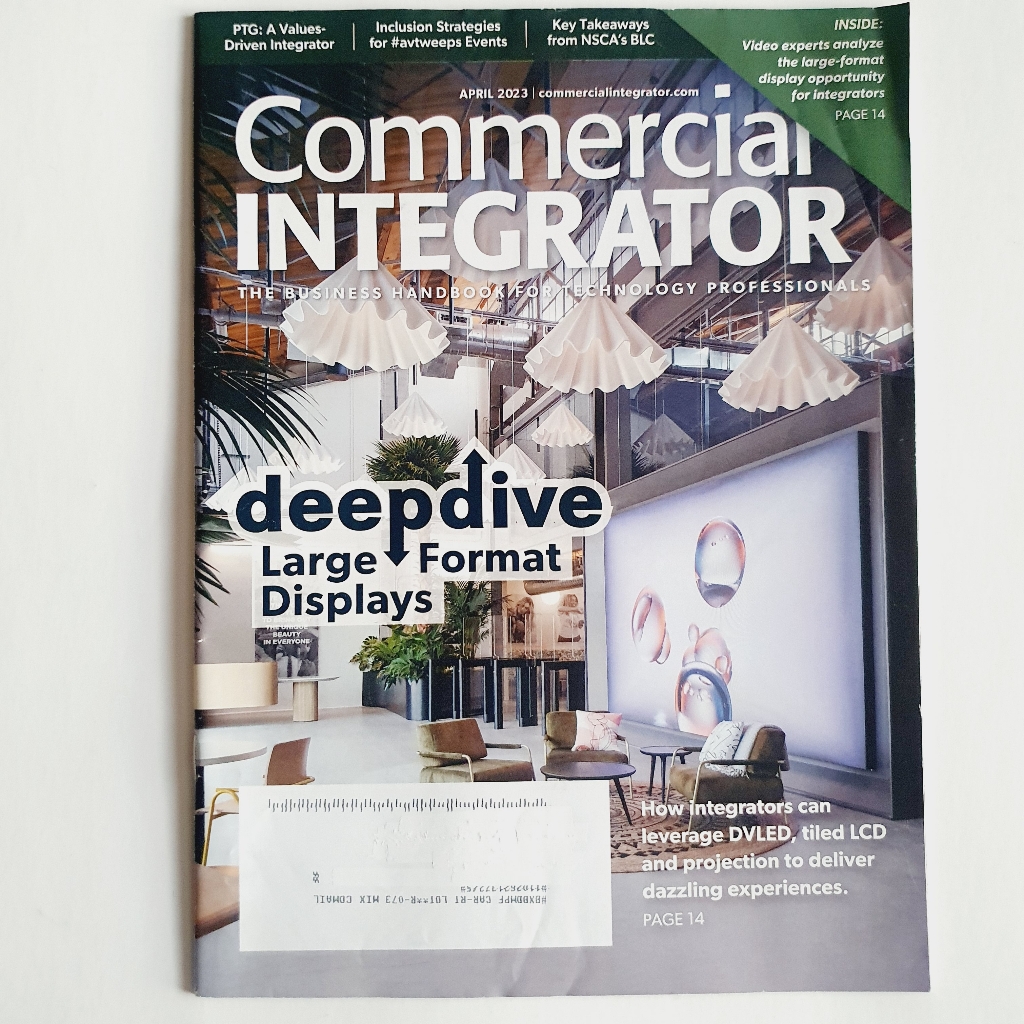 Commercial Integrator Magazine April, 2023 Deepdive Large Format Displays